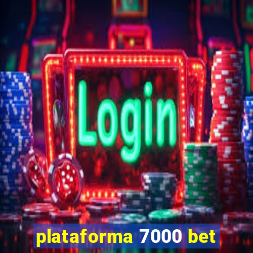 plataforma 7000 bet